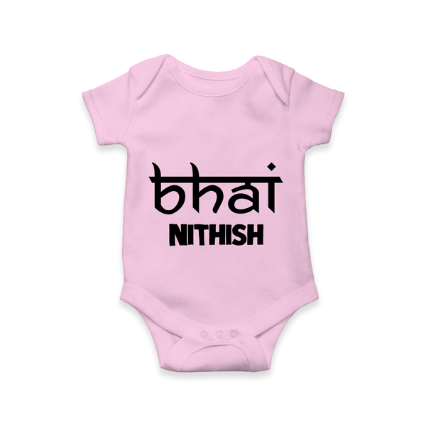 Bhai Romper/onesie | Personalized Baby Romper/onesie for the Cool Brother - BABY PINK - New Born (Chest 14")