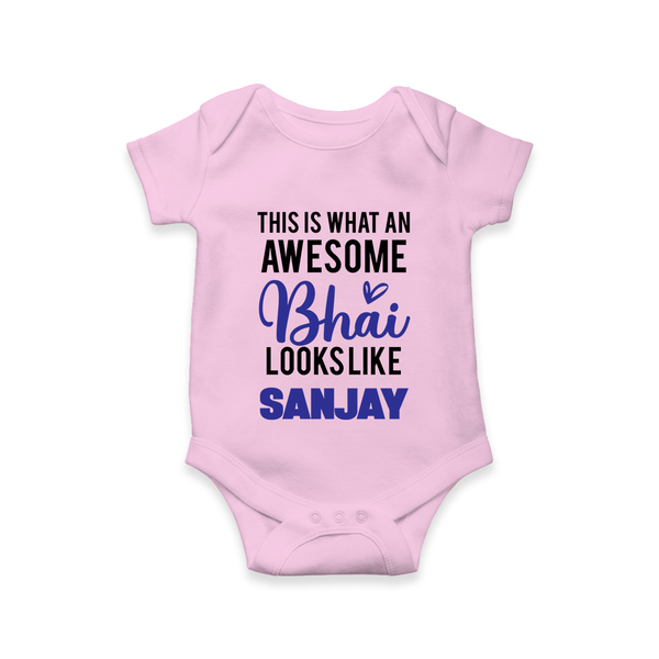 This is What an Awesome Bhai Looks Like Romper/onesie | Personalized Baby Romper/onesie for the Awesome Brother - BABY PINK - New Born (Chest 14")