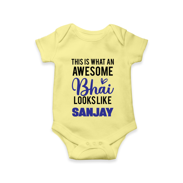 This is What an Awesome Bhai Looks Like Romper/onesie | Personalized Baby Romper/onesie for the Awesome Brother - PASTEL YELLOW - New Born (Chest 14")