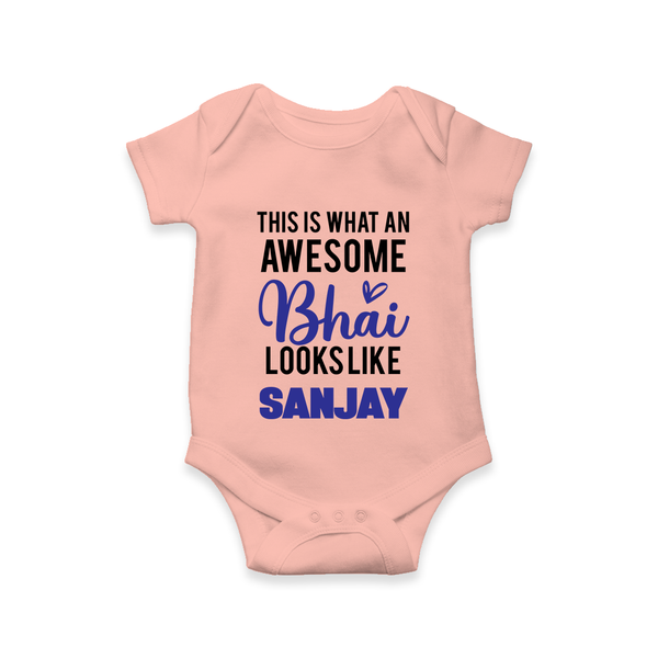 This is What an Awesome Bhai Looks Like Romper/onesie | Personalized Baby Romper/onesie for the Awesome Brother - PEACH - New Born (Chest 14")