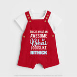This is What an Awesome Bhai Looks Like Dungaree Set | Personalized Baby Dungaree Set for the Awesome Brother - RED - 0 - 5 Months Old (Chest 18")