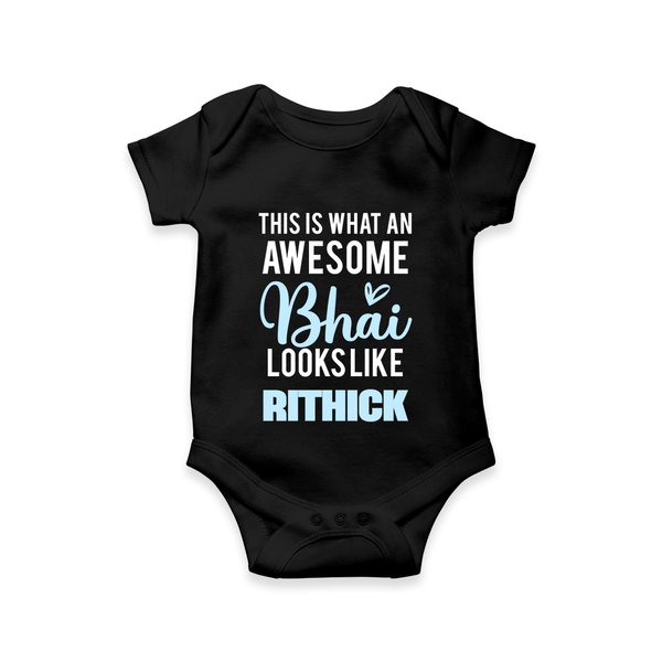This is What an Awesome Bhai Looks Like Romper/onesie | Personalized Baby Romper/onesie for the Awesome Brother - BLACK - New Born (Chest 14")