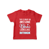 This is What an Awesome Bhai Looks Like T-shirt | Personalized Baby T-shirt for the Awesome Brother - RED - 0-5 Months Old (Chest 17")