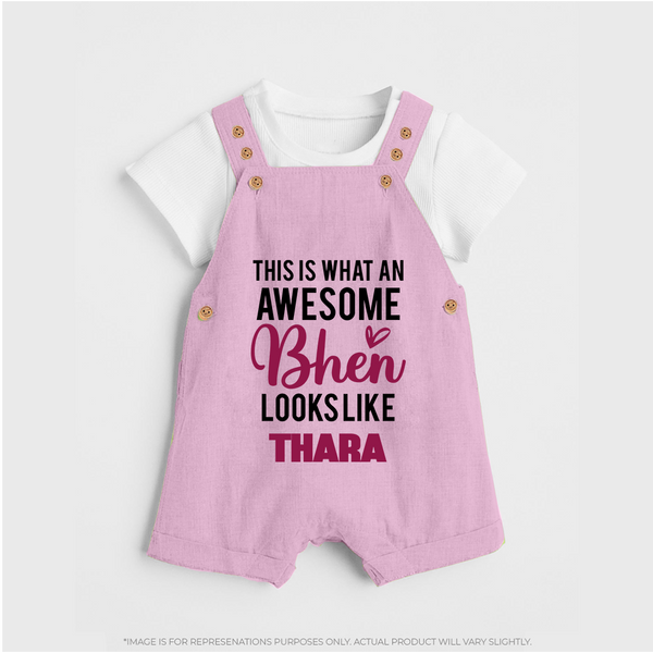 This is What an Awesome Behen Looks Like Dungaree Set | Custom Baby Dungaree Set for the Awesome Sister - BABY PINK - 0 - 5 Months Old (Chest 18")