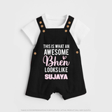 This is What an Awesome Behen Looks Like Dungaree Set | Custom Baby Dungaree Set for the Awesome Sister - BLACK - 0 - 5 Months Old (Chest 18")