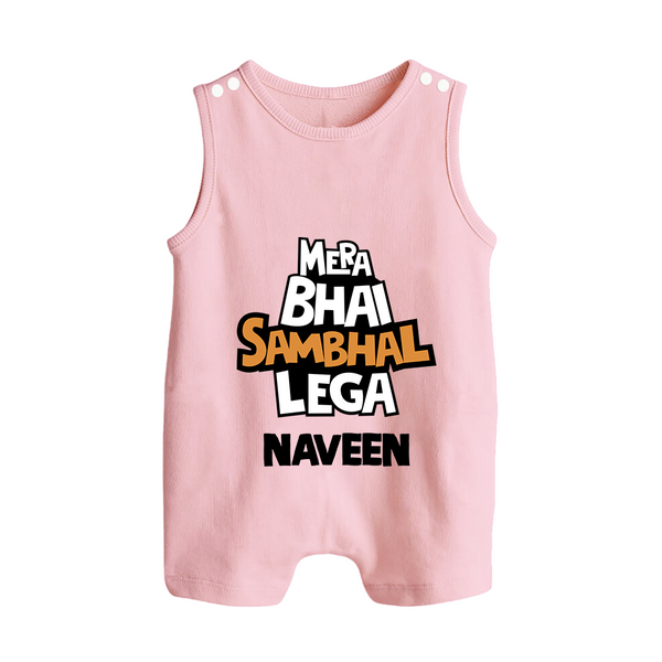 Mere Bhai Sambhal Lenga Romper suit/sleeveless romper | Personalized Baby Romper suit/sleeveless romper for the Protective Brother - BABY PINK - 0 - 5 Months Old (Chest 18")