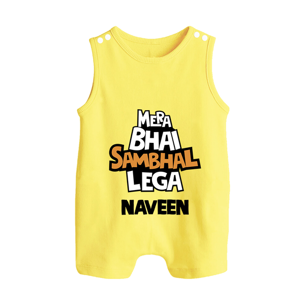 Mere Bhai Sambhal Lenga Romper suit/sleeveless romper | Personalized Baby Romper suit/sleeveless romper for the Protective Brother - PASTEL YELLOW - 0 - 5 Months Old (Chest 18")