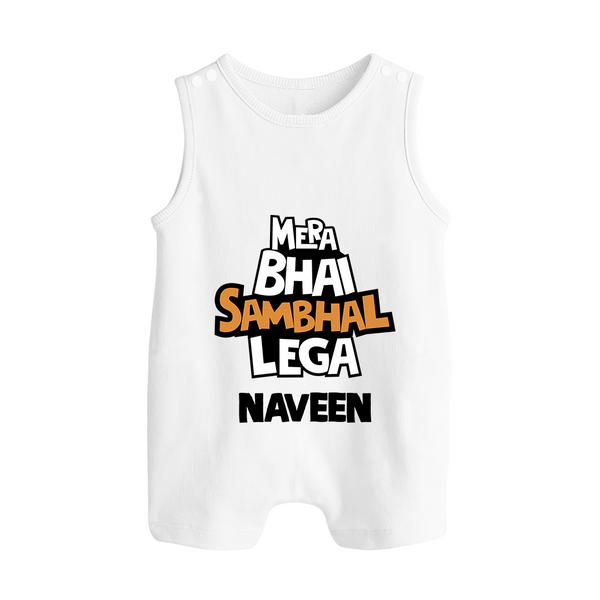 Mere Bhai Sambhal Lenga Romper suit/sleeveless romper | Personalized Baby Romper suit/sleeveless romper for the Protective Brother - WHITE - 0 - 5 Months Old (Chest 18")
