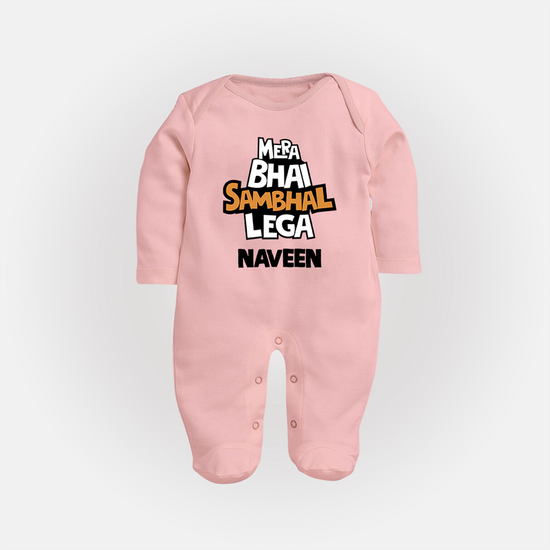 Mere Bhai Sambhal Lenga Sleep suit/full sleeve body suit | Personalized Baby Sleep suit/full sleeve body suit for the Protective Brother - BABY PINK - New Born (Chest 7.5")