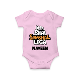 Mere Bhai Sambhal Lenga Romper/onesie | Personalized Baby Romper/onesie for the Protective Brother - BABY PINK - New Born (Chest 14")