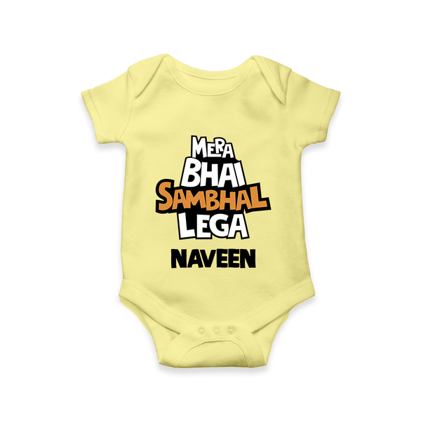 Mere Bhai Sambhal Lenga Romper/onesie | Personalized Baby Romper/onesie for the Protective Brother - PASTEL YELLOW - New Born (Chest 14")