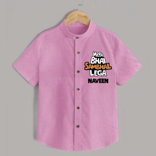 Mere Bhai Sambhal Lenga Shirt | Personalized Baby Shirt for the Protective Brother - BABY PINK - 0 - 6 Months Old (Chest 23")