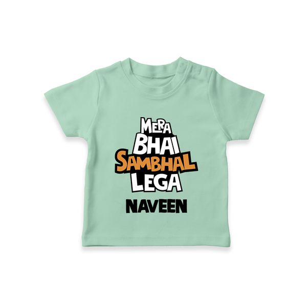 Mere Bhai Sambhal Lenga T-shirt | Personalized Baby T-shirt for the Protective Brother - MINT GREEN - 0-5 Months Old (Chest 17")
