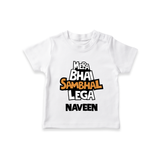 Mere Bhai Sambhal Lenga T-shirt | Personalized Baby T-shirt for the Protective Brother - WHITE - 0-5 Months Old (Chest 17")