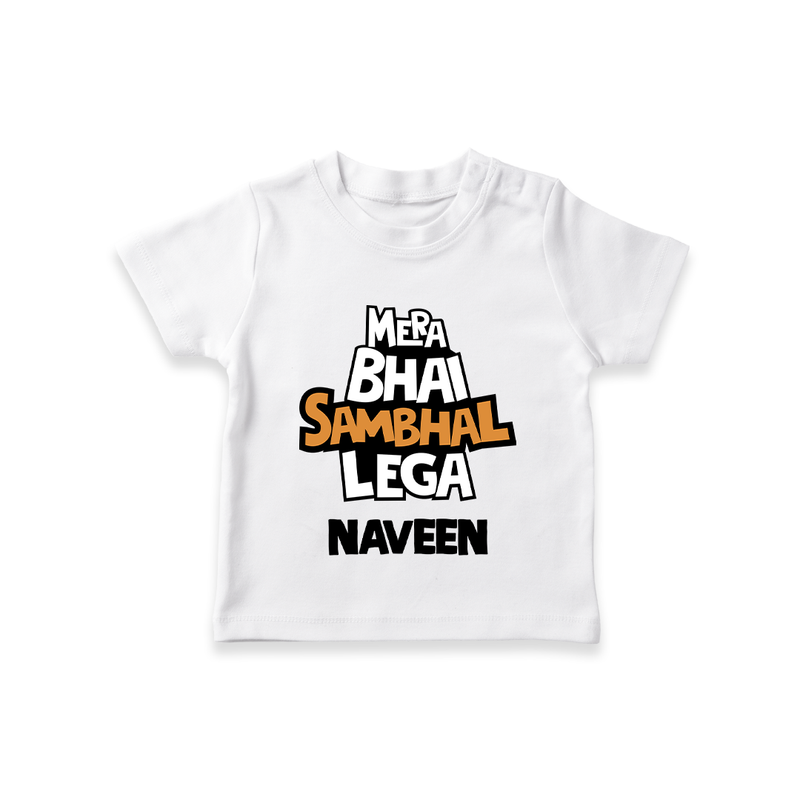 Mere Bhai Sambhal Lenga T-shirt | Personalized Baby T-shirt for the Protective Brother - WHITE - 0-5 Months Old (Chest 17")