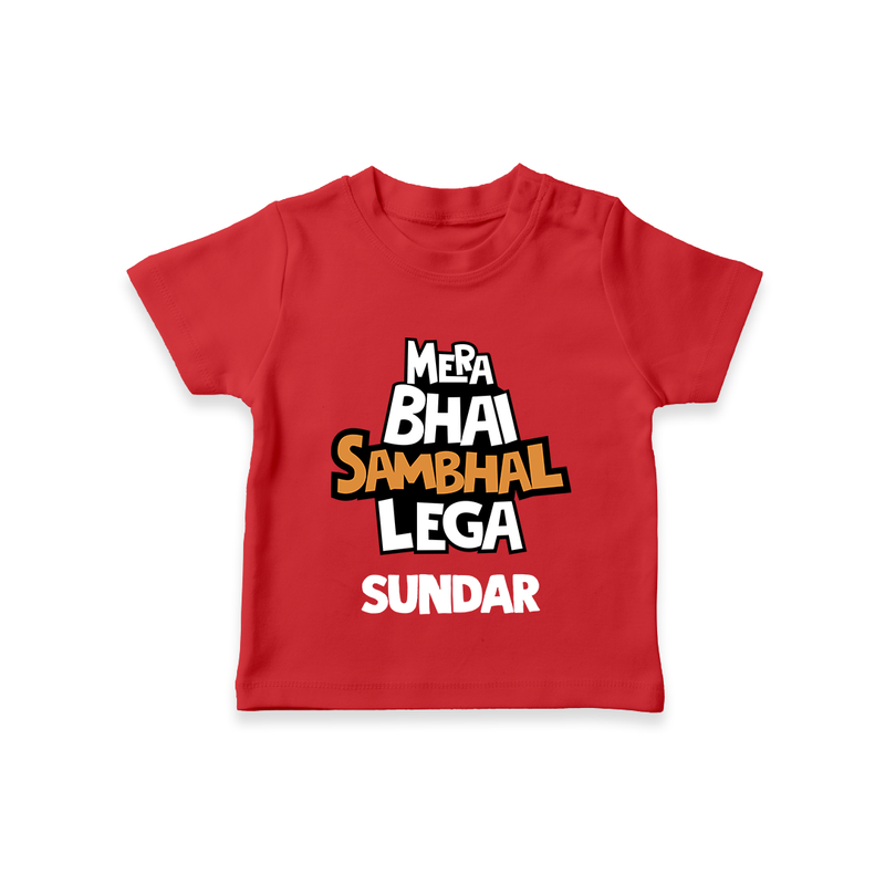 Mere Bhai Sambhal Lenga T-shirt | Personalized Baby T-shirt for the Protective Brother - RED - 0-5 Months Old (Chest 17")
