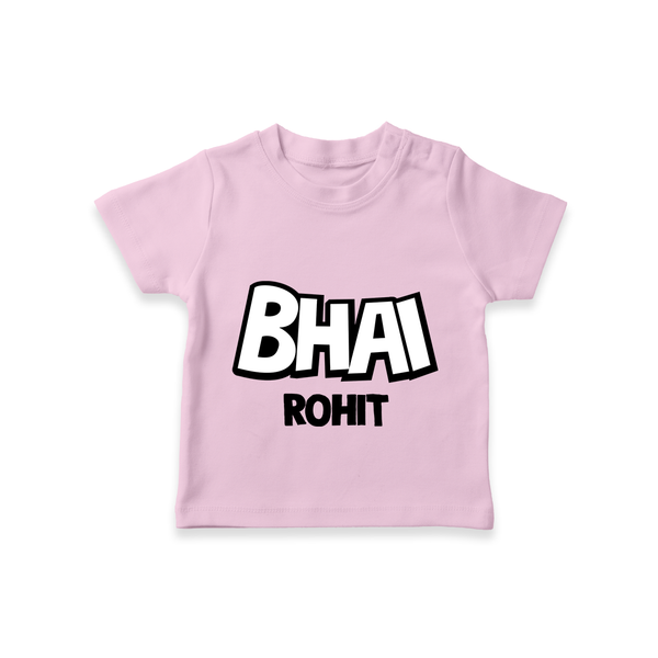 Bhai T-shirt | Custom Baby T-shirt for Your Best Brother - BABY PINK - 0-5 Months Old (Chest 17")