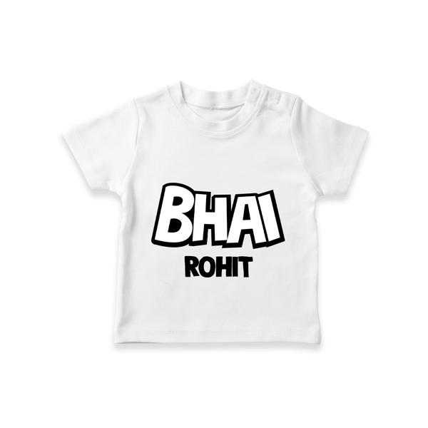 Bhai T-shirt | Custom Baby T-shirt for Your Best Brother - WHITE - 0-5 Months Old (Chest 17")
