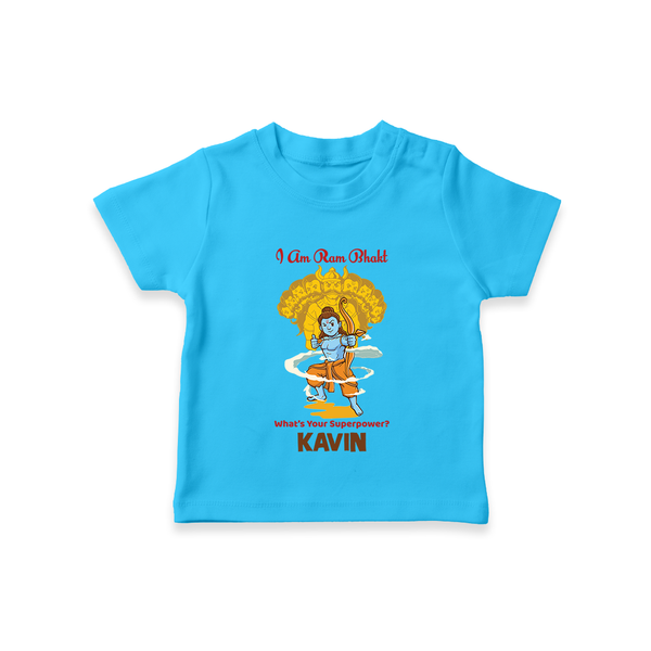 I Am Ram Bhakt, What's Your Super Power T-Shirt | Custom T-Shirt for Ram Bhakt - SKY BLUE - 0-5 Months Old (Chest 17")
