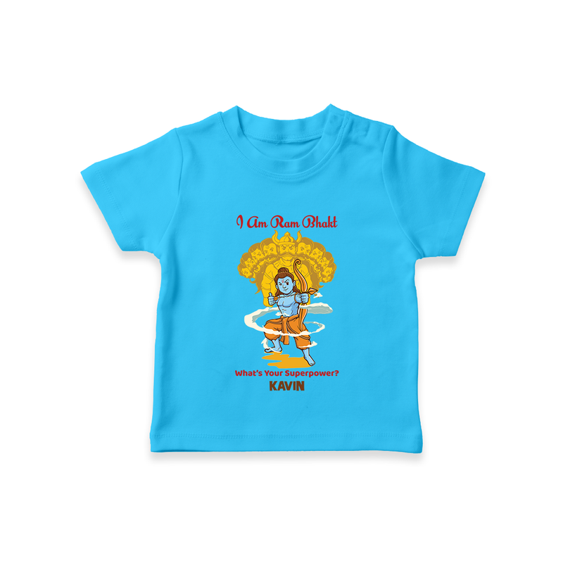 I Am Ram Bhakt  - Customized Ram Themed T-Shirt For Kids With Name - SKY BLUE - 0-5 Months Old (Chest 17")
