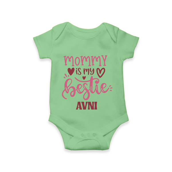 Mommy Is My Bestie Romper / Onesie | Personalized Baby Outfit for Mommy's Bestie - GREEN - New Born (Chest 14")