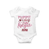 Mommy Is My Bestie Romper / Onesie | Personalized Baby Outfit for Mommy's Bestie - WHITE - New Born (Chest 14")