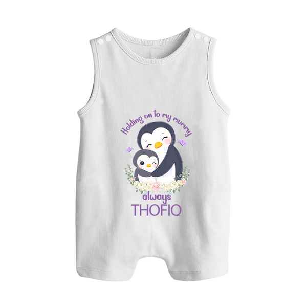 Holding On To My Mummy Always Romper Suit / Sleeveless Romper | Custom Baby Romper Suit / Sleeveless Romper for Mommy's Little One - WHITE - 0 - 5 Months Old (Chest 18")