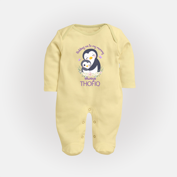 Holding On To My Mummy Always Sleep Suit / Full Sleeve Body Suit | Custom Baby Sleep Suit / Full Sleeve Body Suit for Mommy's Little One - PASTEL YELLOW - New Born (Chest 7.5")