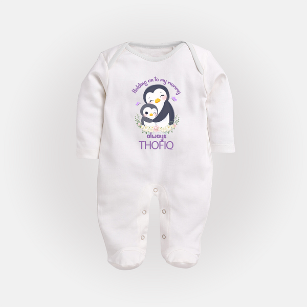 Holding On To My Mummy Always Sleep Suit / Full Sleeve Body Suit | Custom Baby Sleep Suit / Full Sleeve Body Suit for Mommy's Little One - WHITE - New Born (Chest 7.5")