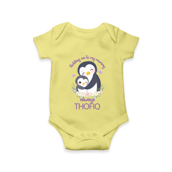 Holding On To My Mummy Always Romper / Onesie | Custom Baby Romper / Onesie for Mommy's Little One - PASTEL YELLOW - New Born (Chest 14")