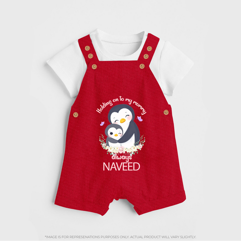 Holding On To My Mummy Always Dungaree Set | Custom Baby Dungaree Set for Mommy's Little One - RED - 0 - 5 Months Old (Chest 18")
