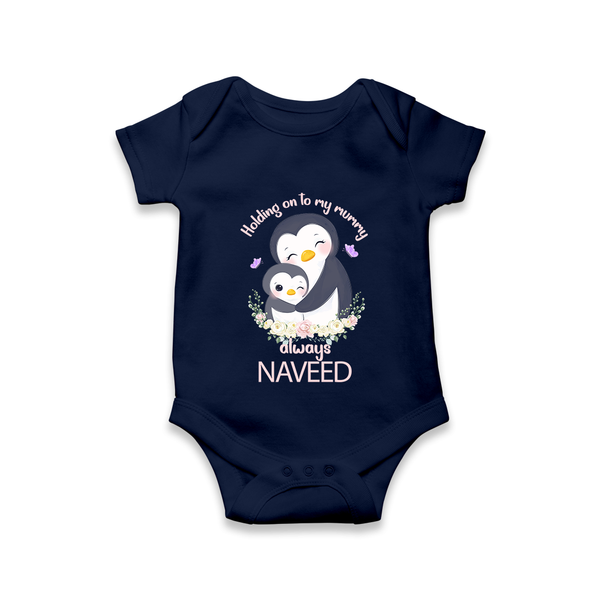 Holding On To My Mummy Always Romper / Onesie | Custom Baby Romper / Onesie for Mommy's Little One - NAVY BLUE - New Born (Chest 14")