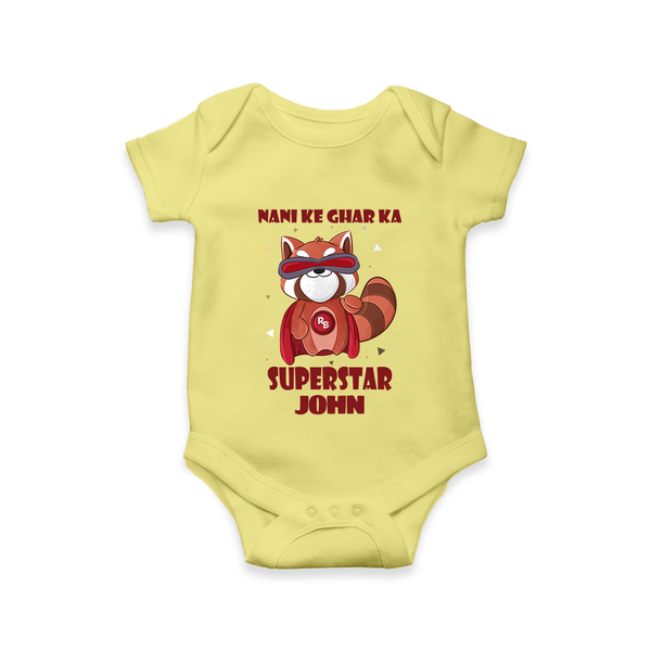 Nani Ke Ghar Ka Superstar Romper / Onesie | Custom Baby Romper / Onesie for Nani's Superstar - PASTEL YELLOW - New Born (Chest 14")