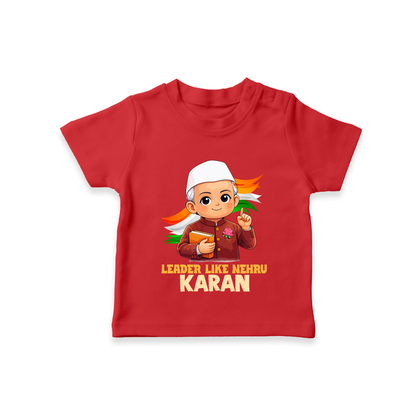 Leader Like Nehru Personalized Kid T-shirt - RED - 0-5 Months Old (Chest 17")