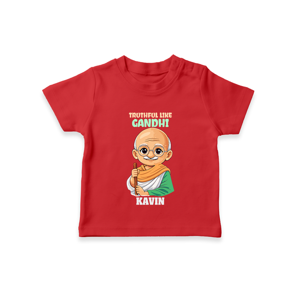 Truthful Like Gandhi Personalized Kid T-shirt - RED - 0-5 Months Old (Chest 17")