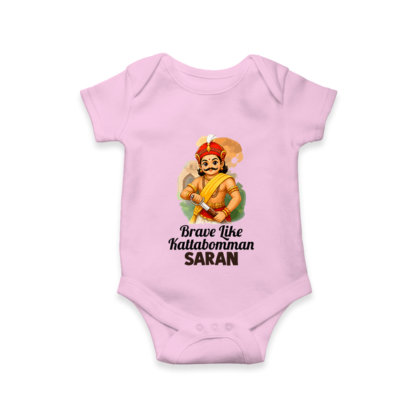 Brave Like Kattabomman Personalized  Baby Romper - BABY PINK - New Born (Chest 14")