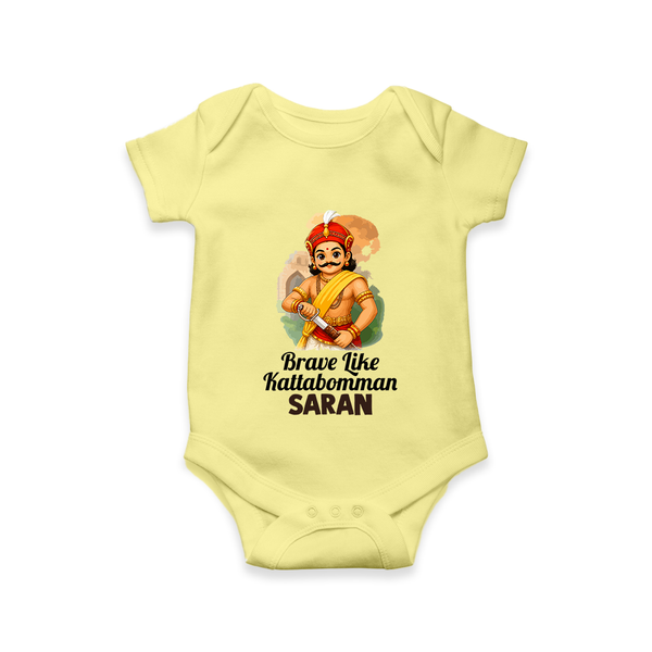 Brave Like Kattabomman Personalized  Baby Romper - PASTEL YELLOW - New Born (Chest 14")
