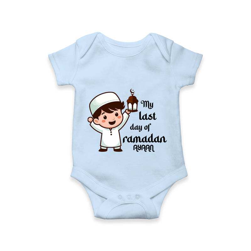 My Last Day Of Ramadan - Ramadan Themed Customized Romper For Babies With Name - BABY BLUE - 0 - 3 Months Old (Chest 16")