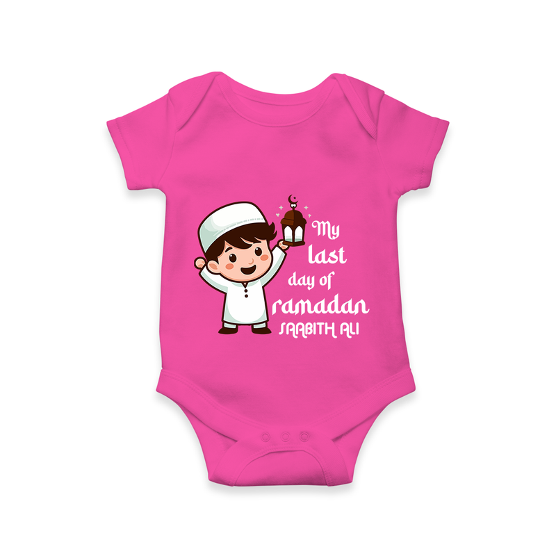 My Last Day Of Ramadan - Ramadan Themed Customized Romper For Babies With Name - HOT PINK - 0 - 3 Months Old (Chest 16")