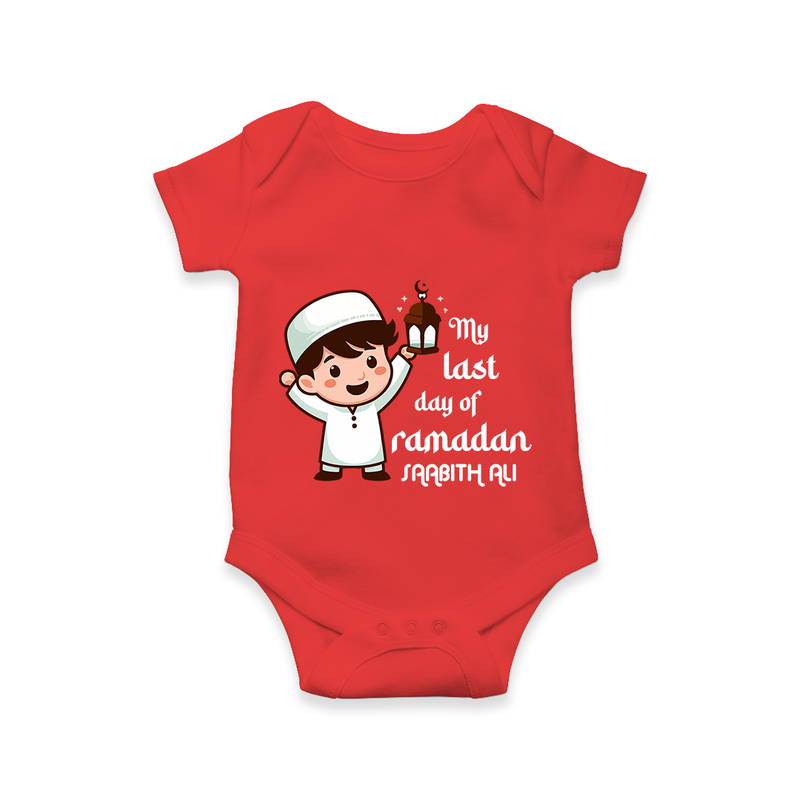 My Last Day Of Ramadan - Ramadan Themed Customized Romper For Babies With Name - RED - 0 - 3 Months Old (Chest 16")