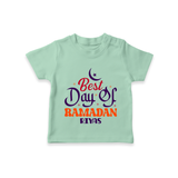 Best Day Of Ramadan - Ramadan Themed Customized T-Shirt For Kids With Name - MINT GREEN - 0-5 Months Old (Chest 17")