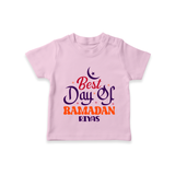 Best Day Of Ramadan - Ramadan Themed Customized T-Shirt For Kids With Name - PINK - 0-5 Months Old (Chest 17")