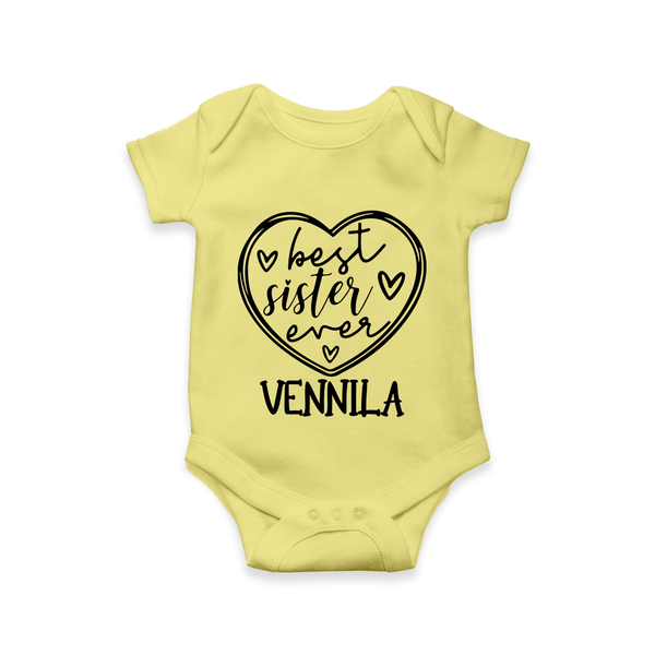 Best Sister Ever Romper / Onesie | Personalized Romper / Onesie for Your Best Sister - PASTEL YELLOW - New Born (Chest 14")