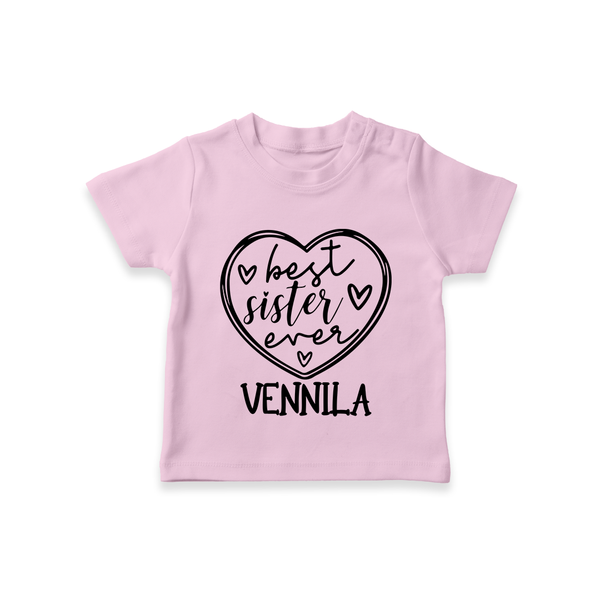 Best Sister Ever T-Shirt | Personalized T-Shirt for Your Best Sister - BABY PINK - 0-5 Months Old (Chest 17")