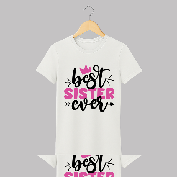 Best Sister Ever Adult T-Shirt | Custom Adult T-Shirt for the Ultimate Sister - WHITE - S (Chest 19")