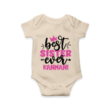 Best Sister Ever Romper / Onesie | Custom Romper / Onesie for the Ultimate Sister - IVORY - New Born (Chest 14")