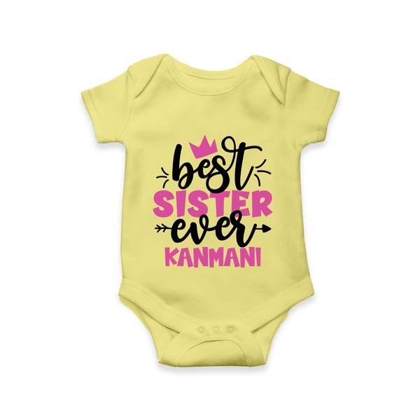 Best Sister Ever Romper / Onesie | Custom Romper / Onesie for the Ultimate Sister - PASTEL YELLOW - New Born (Chest 14")