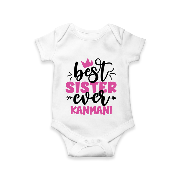 Best Sister Ever Romper / Onesie | Custom Romper / Onesie for the Ultimate Sister - WHITE - New Born (Chest 14")