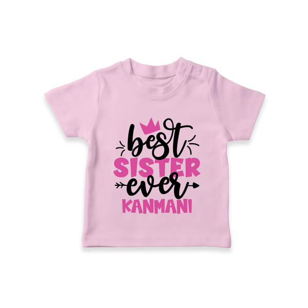 Best Sister Ever T-Shirt | Custom T-Shirt for the Ultimate Sister - BABY PINK - 0-5 Months Old (Chest 17")
