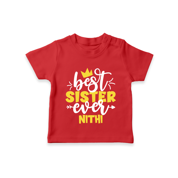Best Sister Ever T-Shirt | Custom T-Shirt for the Ultimate Sister - RED - 0-5 Months Old (Chest 17")